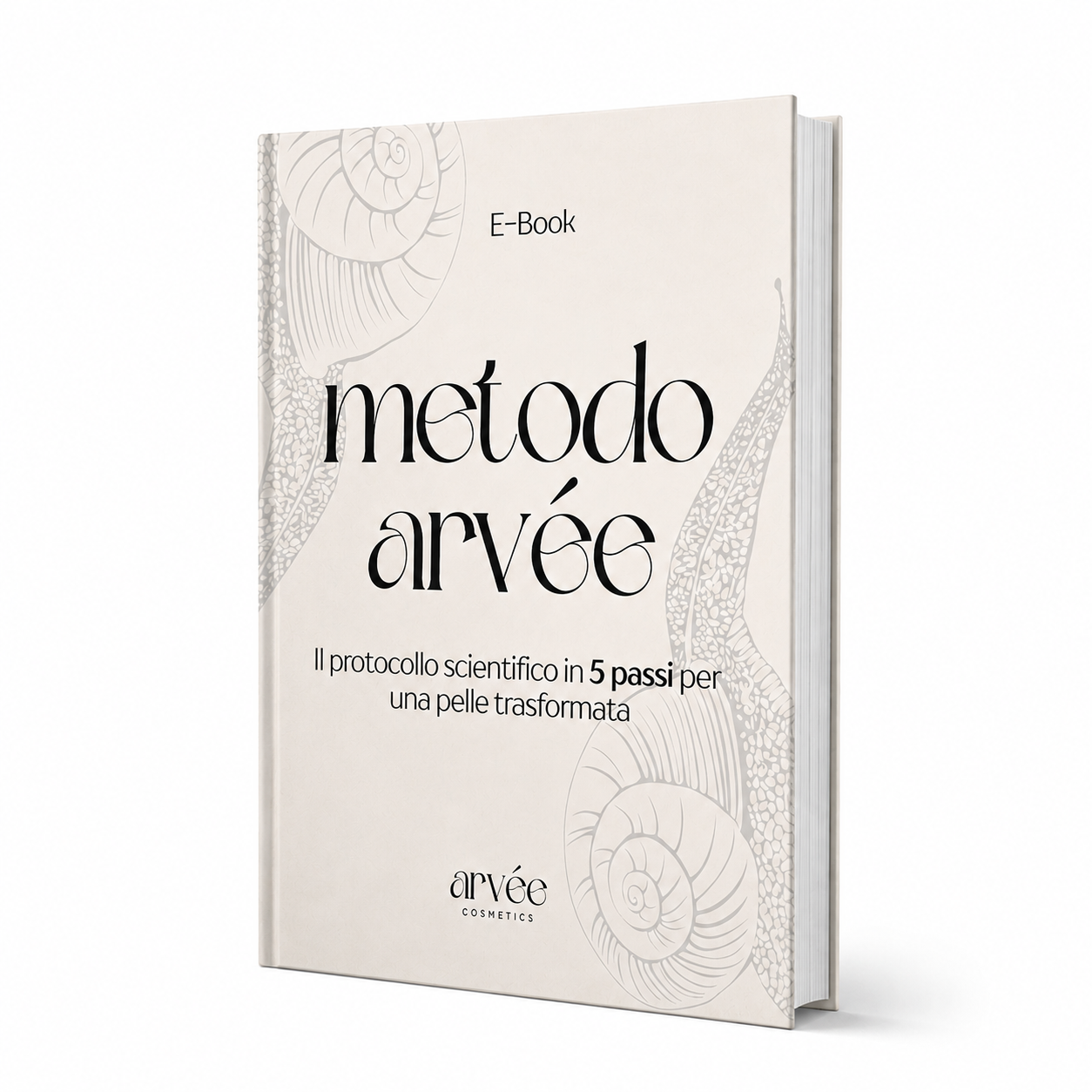 E-Book: Metodo Arvée - Il protocollo scientifico in 5 step per una pelle trasformata